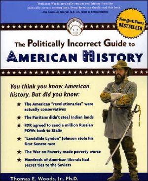 [Politically Incorrect Guides 01] • The Politically Incorrect Guide to American History (Politically Incorrect Guide<sup>TM</sup>s)